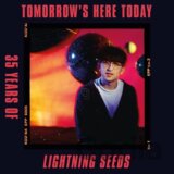 The Lightning Seeds: Tomorrow's Here Today