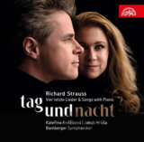 Richard Strauss : Tag und Nacht / Čtyři poslední písně a písně s klavírem (K. Kněžíková / Bamberger Symphoniker / Jakub Hrůša)