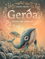 Gerda: Strach má veľké oči