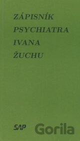 Zápisník psychiatra Ivana Žuchu