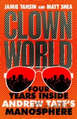 Clown World: Four Years Inside Andrew Tate's Manosphere