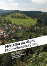 Městečka na dlani - Královéhradecký kraj (Petra Machová) [CZ]