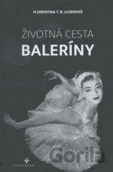 Životná cesta baleríny / My Life on Stage and Beyond