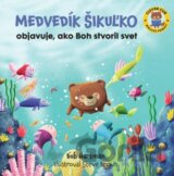 Medvedík Šikuľko objavuje, ako Boh stvoril svet