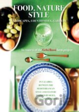 Food, Nature, Style: Landscapes, Countrysides, Gardens