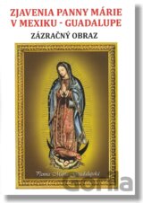 Zjavenia Panny Márie v Mexiku - Guadalupe