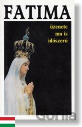 Fatima üzenete ma is időszerű