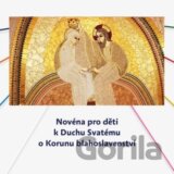 Novéna pro děti k Duchu Svatému o Korunu blahoslavenství
