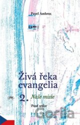 Živá řeka evangelia 2.