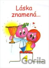 Láska znamená...