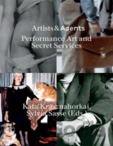 Artists & Agents: Performance Art, Happenings, Action Art and the Intelligence Services