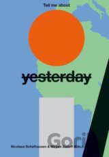 Tell Me About Yesterday Tomorrow: About the Future of the Past