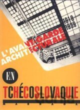 L'Avant-garde architecturale en Tchécoslovaquie 1918-1939