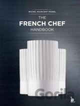 The French Chef Handbook: La cuisine de reference