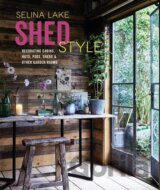 Shed Style: Decorating cabins, huts, pods, sheds and other garden rooms