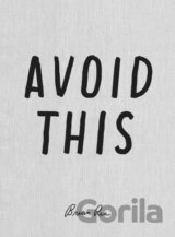 Avoid This