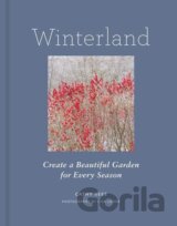 Winterland: Create a Beautiful Garden for Every Season