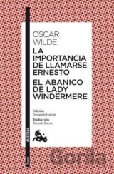 La importancia de llamarse Ernesto / El abanico de lady Windermere