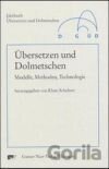 Ubersetzen und Dolmetschen: Modelle, Methoden, Technologie