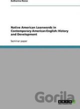 Native American Loanwords in Contemporary American English : History and Development