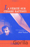 La Vérité sur Cesare Battisti
