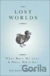 Lost Worlds: What Have We Lost and Where Did it Go?
