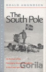 The South Pole : The Norwegian Expedition in "The Fram", 1910-1912