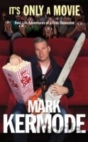 It`s Only a Movie: Reel Life Adventures of a Film Obsessive