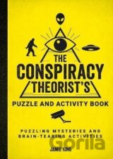 The Conspiracy Theorist´s Puzzle and Activity Book: Puzzling Mysteries and Brain-Teasing Activities