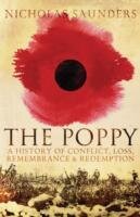 The Poppy : A History of Conflict, Loss, Remembrance, and Redemption