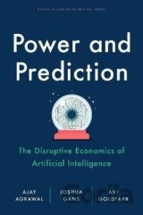 Power and Prediction: The Disruptive Economics of Artificial Intelligence