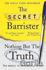Nothing But The Truth: The Memoir of an Unlikely Lawyer