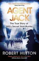 Agent Jack: The True Story of MI5´s Secret Nazi Hunter
