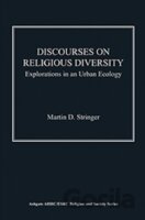 Discourses on Religious Diversity : Explorations in an Urban Ecology