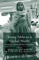 Young Sikhs in a Global World : Negotiating Traditions, Identities and Authorities