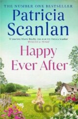 Happy Ever After: Warmth, wisdom and love on every page - if you treasured Maeve Binchy, read Patricia Scanlan