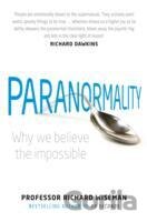 Paranormality : Why We Believe the Impossible