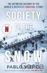 Society of the Snow: The Definitive Account of the World´s Greatest Survival Story