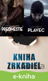 Kniha zrkadiel + Predmestie + Plavec