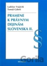 Pramene k právnym dejinám Slovenska II.