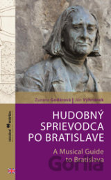 Hudobný sprievodca po Bratislave / A Musical Guide to Bratislava