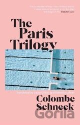 The Paris Trilogy: A Life in Three Stories