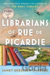 The Librarians of Rue de Picardie: From the bestselling author, a powerful, moving wartime page-turner based on real events