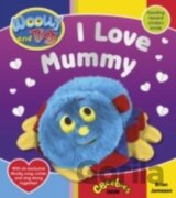 Wooly and Tig: I Love Mummy