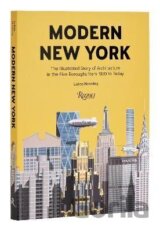 Modern New York: The Illustrated Story of Architecture in the Five Boroughs from 1920 to Present