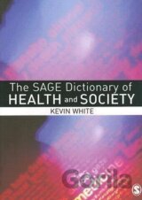 White, K: SAGE Dictionary of Health and Society