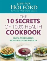 10 Secrets of 100% Health Cookbook