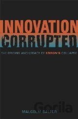 Salter, M: Innovation Corrupted - The Origins and Legacy of