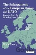 The Enlargement of the European Union and NATO