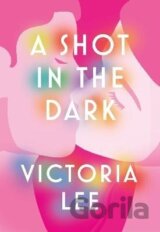 A Shot in the Dark: A deeply romantic love story you will never forget